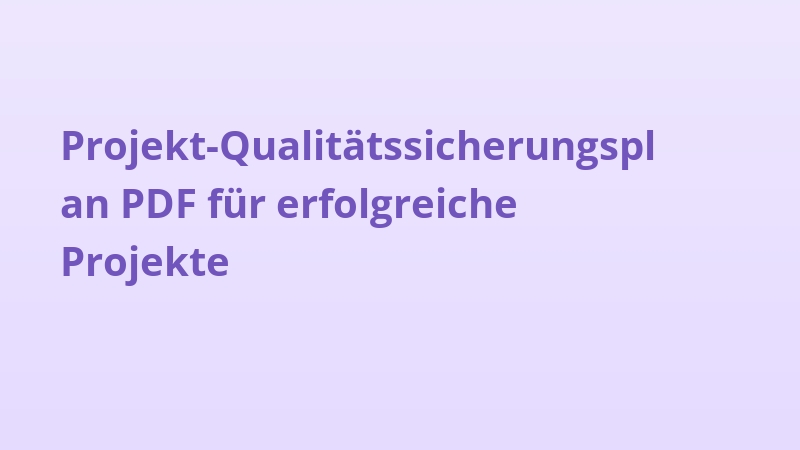 Projekt-Qualitätssicherungsplan PDF für erfolgreiche Projekte