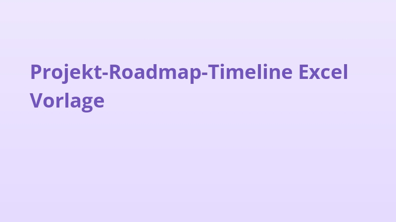 Projekt-Roadmap-Timeline Excel Vorlage