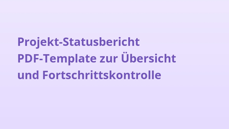 Projekt-Statusbericht PDF-Template zur Übersicht und Fortschrittskontrolle