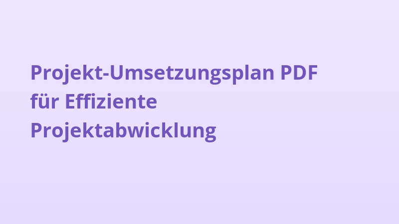 Projekt-Umsetzungsplan PDF für Effiziente Projektabwicklung