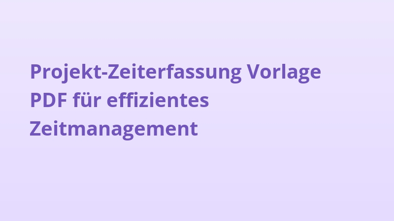 Projekt-Zeiterfassung Vorlage PDF für effizientes Zeitmanagement