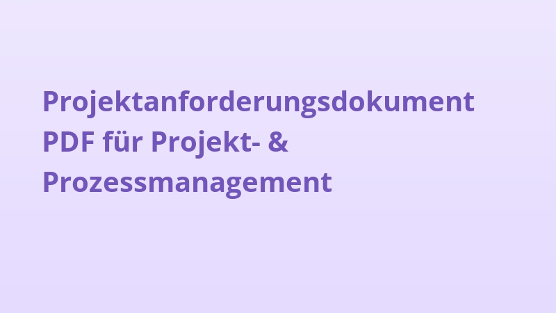 Projektanforderungsdokument PDF für Projekt- & Prozessmanagement