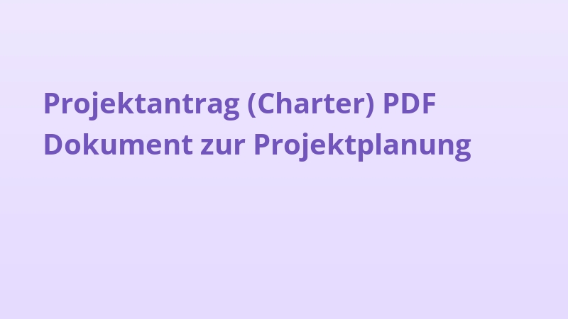 Projektantrag (Charter) PDF Dokument zur Projektplanung