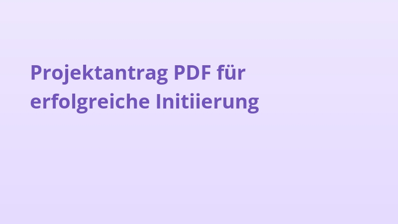 Projektantrag PDF für erfolgreiche Initiierung
