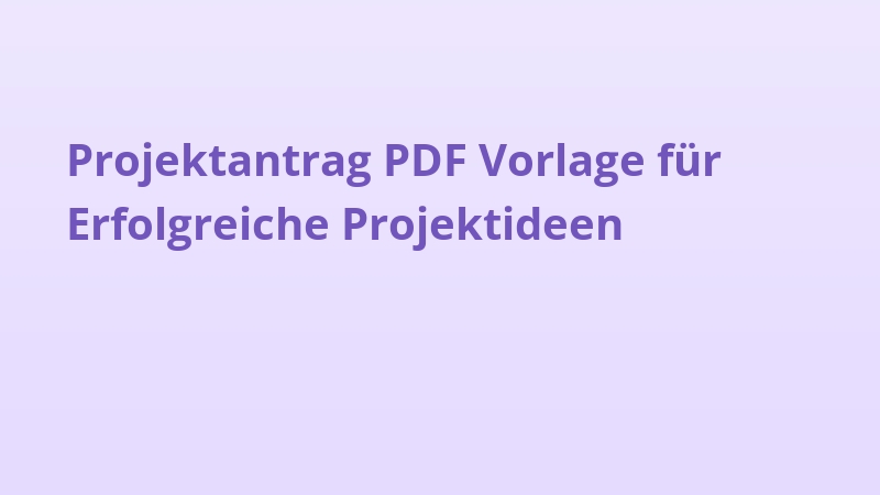 Projektantrag PDF Vorlage für Erfolgreiche Projektideen