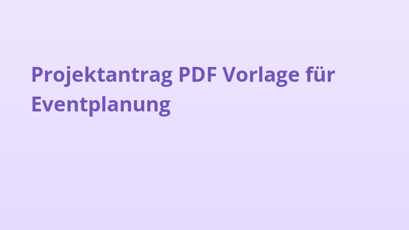 Projektantrag PDF Vorlage für Eventplanung