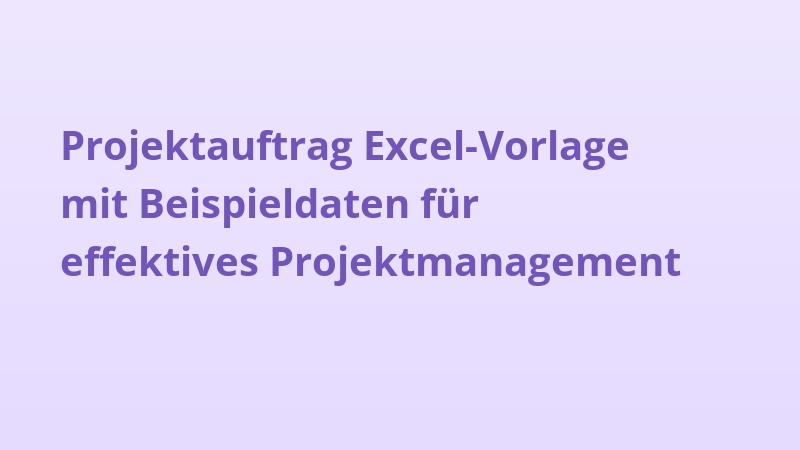 Projektauftrag Excel-Vorlage mit Beispieldaten für effektives Projektmanagement