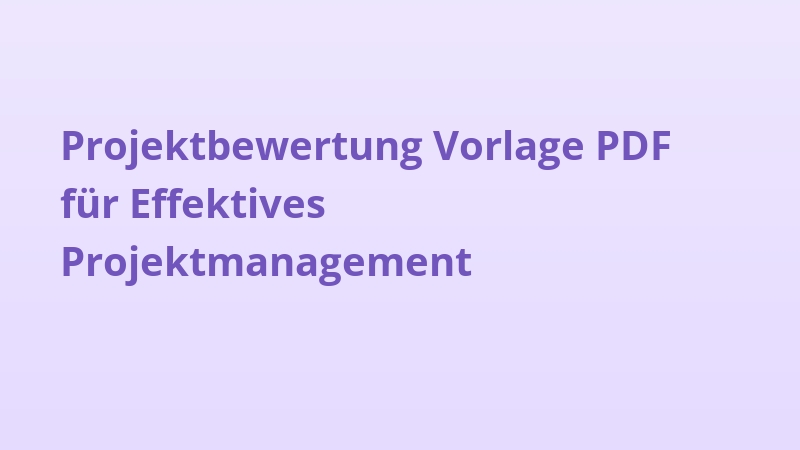 Projektbewertung Vorlage PDF für Effektives Projektmanagement
