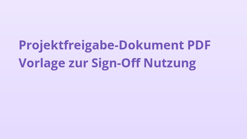Projektfreigabe-Dokument PDF Vorlage zur Sign-Off Nutzung