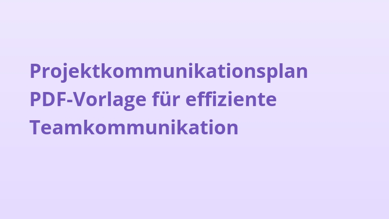 Projektkommunikationsplan PDF-Vorlage für effiziente Teamkommunikation