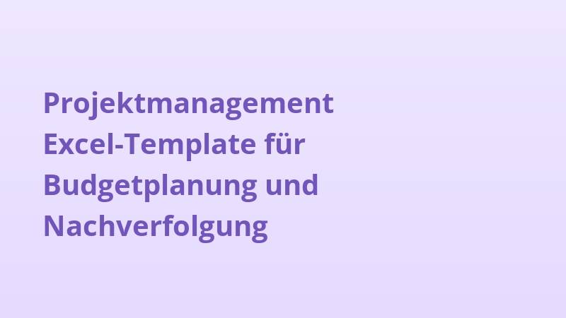 Projektmanagement Excel-Template für Budgetplanung und Nachverfolgung