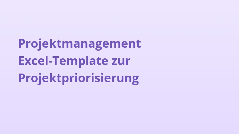 Projektmanagement Excel-Template zur Projektpriorisierung