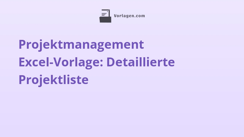 Projektmanagement Excel-Vorlage: Detaillierte Projektliste