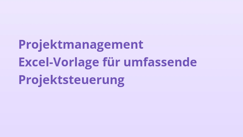 Projektmanagement Excel-Vorlage für umfassende Projektsteuerung
