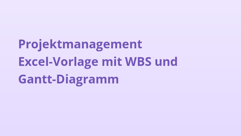 Projektmanagement Excel-Vorlage mit WBS und Gantt-Diagramm