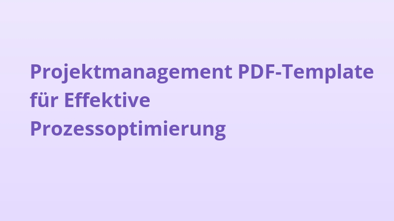 Projektmanagement PDF-Template für Effektive Prozessoptimierung