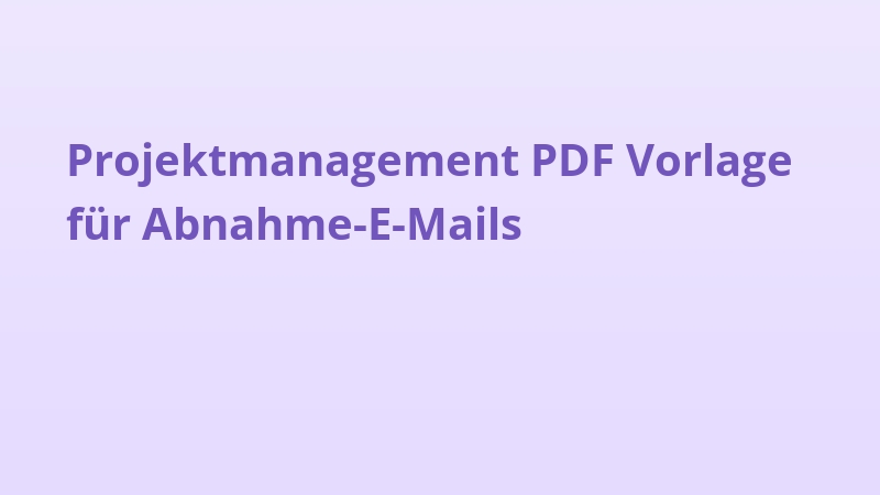 Projektmanagement PDF Vorlage für Abnahme-E-Mails