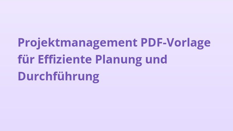 Projektmanagement PDF-Vorlage für Effiziente Planung und Durchführung