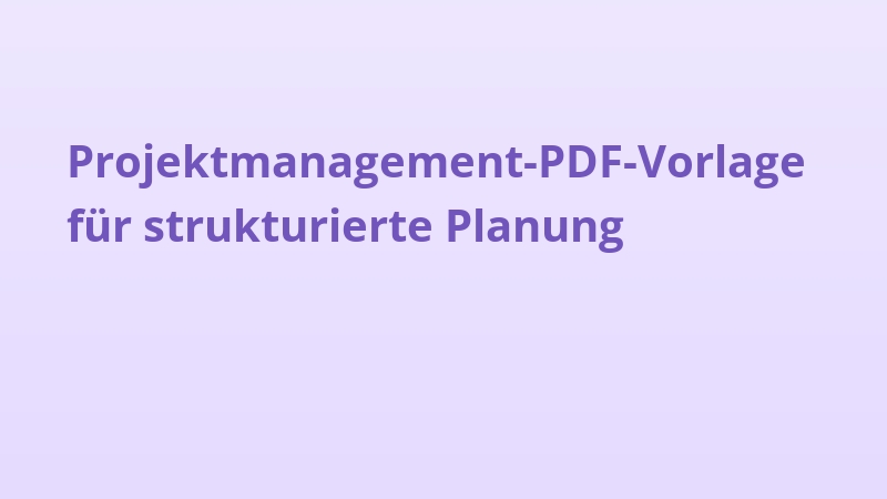Projektmanagement-PDF-Vorlage für strukturierte Planung