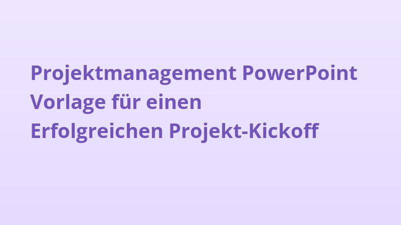 Projektmanagement PowerPoint Vorlage für einen Erfolgreichen Projekt-Kickoff
