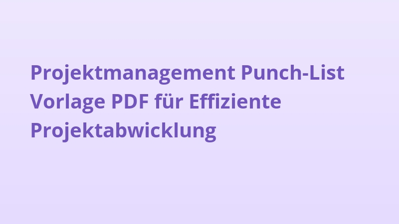 Projektmanagement Punch-List Vorlage PDF für Effiziente Projektabwicklung