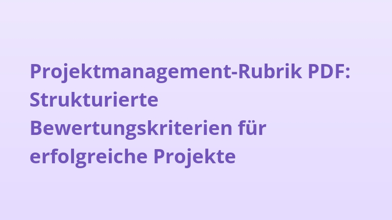 Projektmanagement-Rubrik PDF: Strukturierte Bewertungskriterien für erfolgreiche Projekte