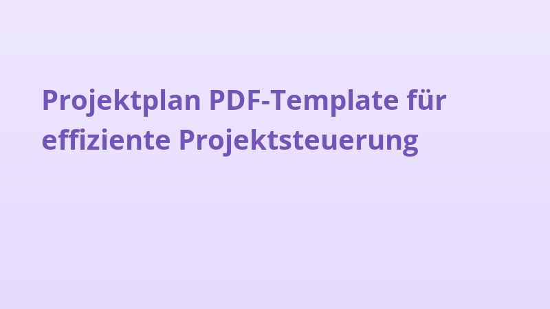Projektplan PDF-Template für effiziente Projektsteuerung
