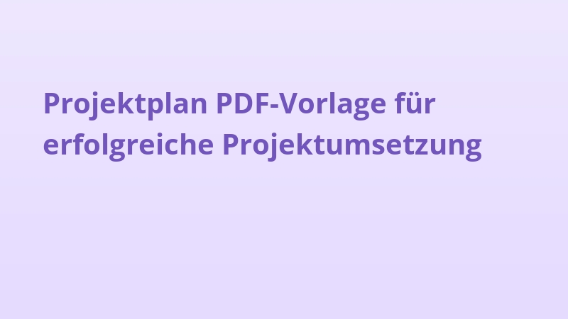 Projektplan PDF-Vorlage für erfolgreiche Projektumsetzung