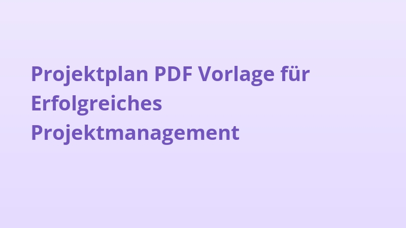 Projektplan PDF Vorlage für Erfolgreiches Projektmanagement