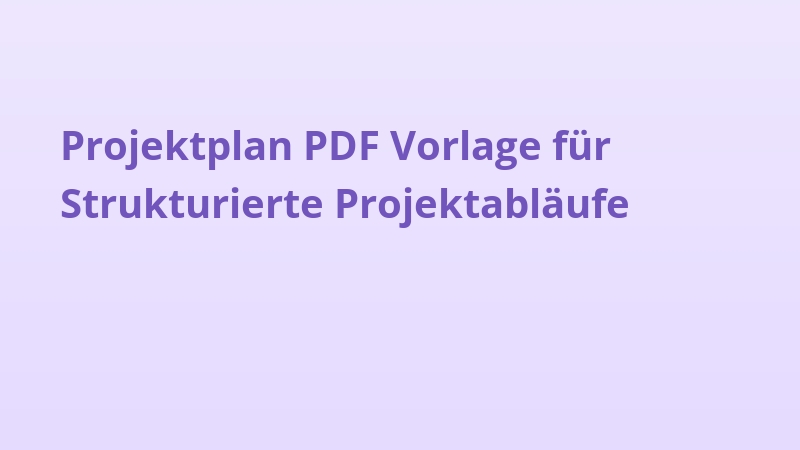 Projektplan PDF Vorlage für Strukturierte Projektabläufe
