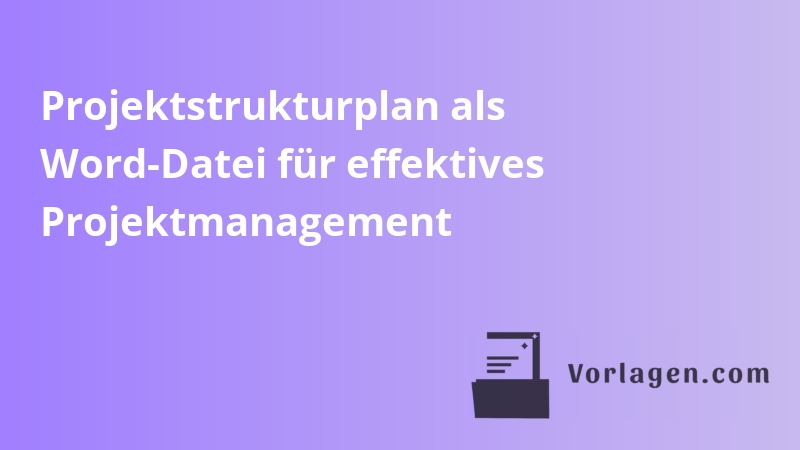Projektstrukturplan als Word-Datei für effektives Projektmanagement