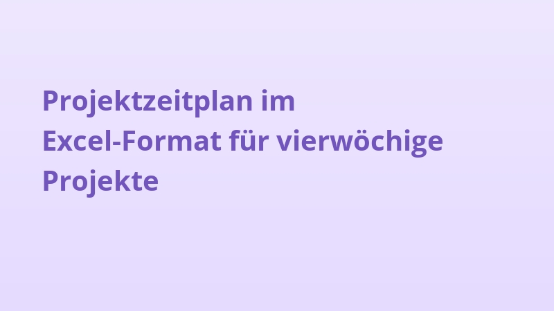 Projektzeitplan im Excel-Format für vierwöchige Projekte