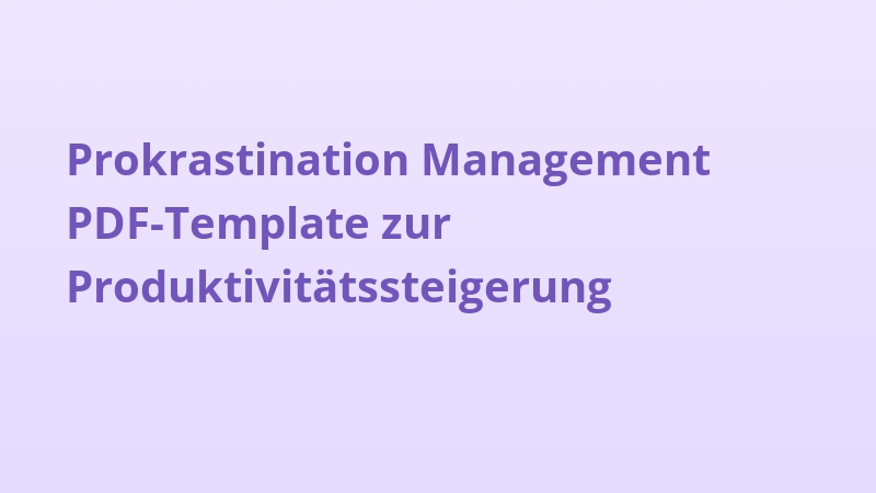 Prokrastination Management PDF-Template zur Produktivitätssteigerung