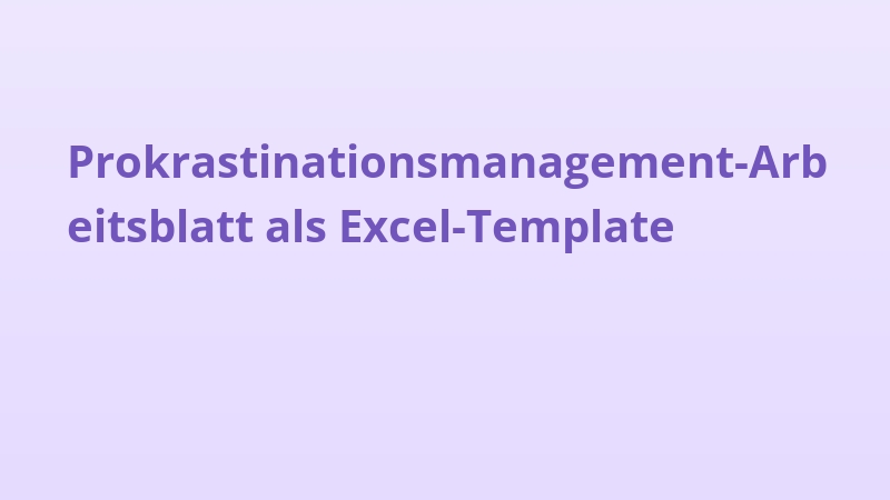 Prokrastinationsmanagement-Arbeitsblatt als Excel-Template