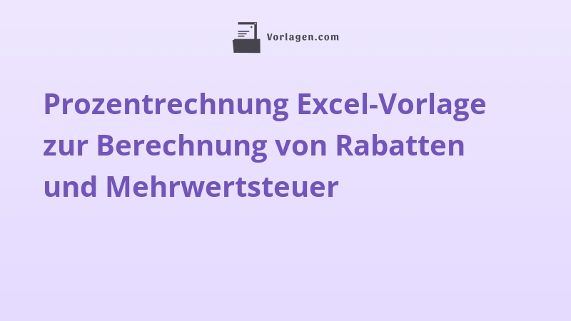 Prozentrechnung Excel-Vorlage zur Berechnung von Rabatten und Mehrwertsteuer
