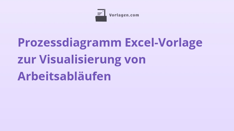 Prozessdiagramm Excel-Vorlage zur Visualisierung von Arbeitsabläufen