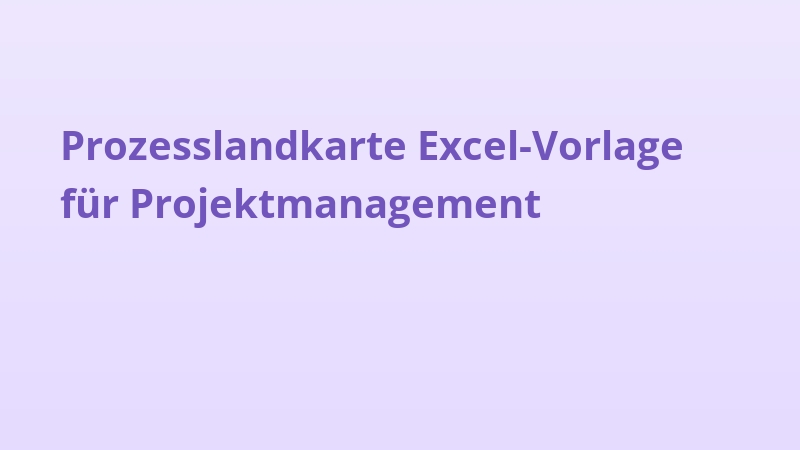 Prozesslandkarte Excel-Vorlage für Projektmanagement