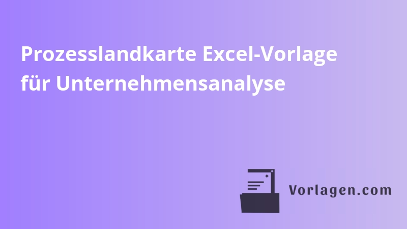 Prozesslandkarte Excel-Vorlage für Unternehmensanalyse