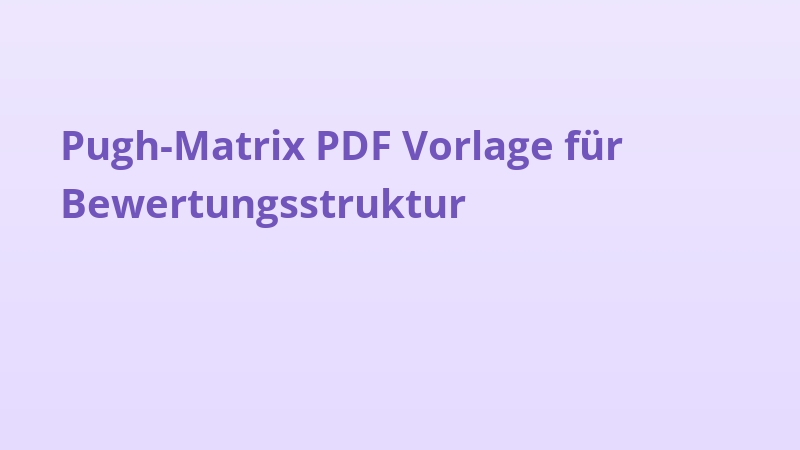 Pugh-Matrix PDF Vorlage für Bewertungsstruktur