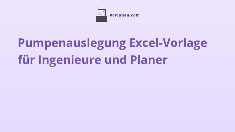 Pumpenauslegung Excel-Vorlage für Ingenieure und Planer
