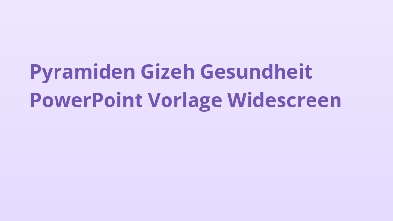 Pyramiden Gizeh Gesundheit PowerPoint Vorlage Widescreen