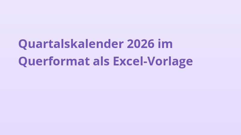 Quartalskalender 2026 im Querformat als Excel-Vorlage