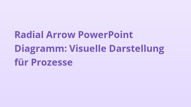 Radial Arrow PowerPoint Diagramm: Visuelle Darstellung für Prozesse