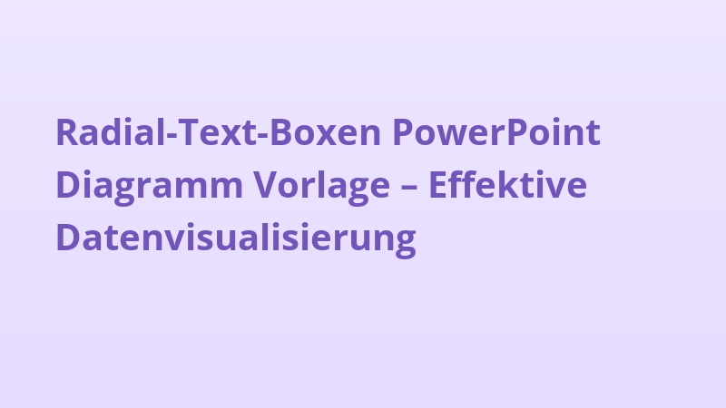 Radial-Text-Boxen PowerPoint Diagramm Vorlage – Effektive Datenvisualisierung
