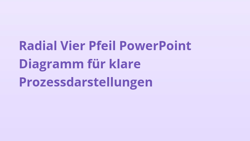 Radial Vier Pfeil PowerPoint Diagramm für klare Prozessdarstellungen