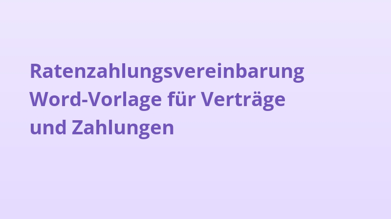 Ratenzahlungsvereinbarung Word-Vorlage für Verträge und Zahlungen