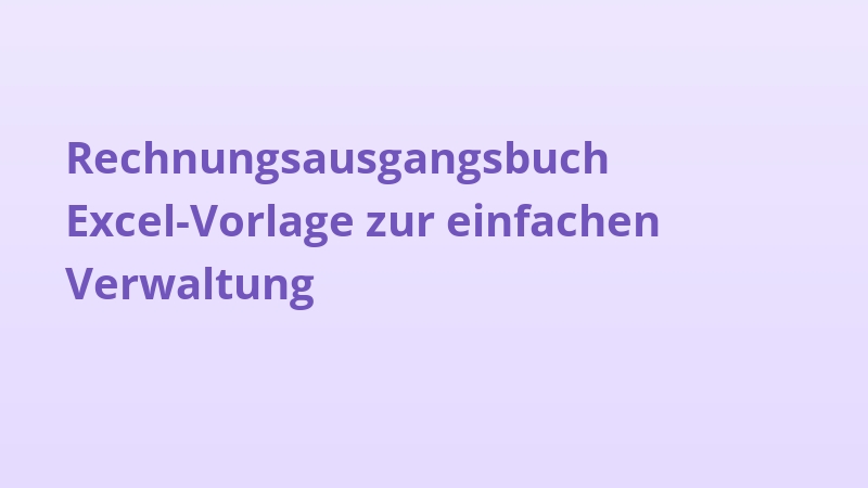 Rechnungsausgangsbuch Excel-Vorlage zur einfachen Verwaltung