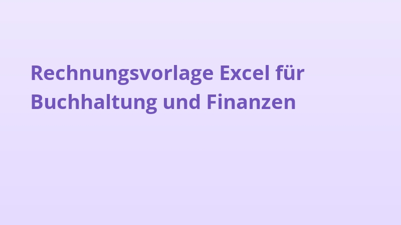 Rechnungsvorlage Excel für Buchhaltung und Finanzen