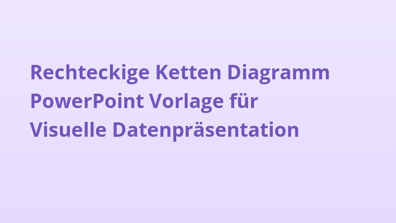 Rechteckige Ketten Diagramm PowerPoint Vorlage für Visuelle Datenpräsentation