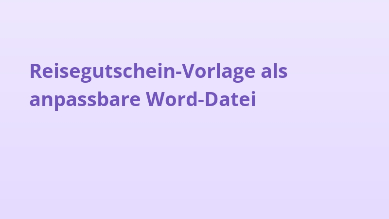 Reisegutschein-Vorlage als anpassbare Word-Datei